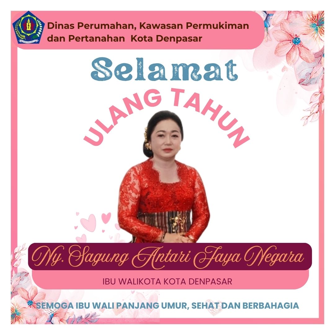 Selamat Ulang Tahun kepada Ny. Sagung Antari Jaya Negara