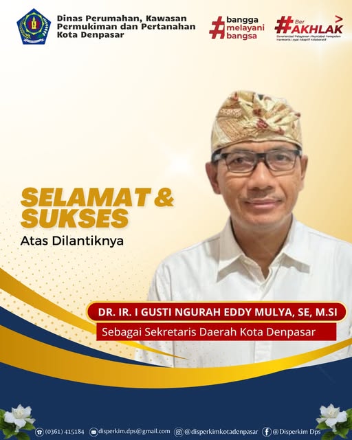 Selamat dan Sukses atas Dilantiknya Bapak Dr. Ir. I Gusti Ngurah Eddy Mulya, SE, M.Si sebagai Sekretaris Daerah Kota Denpasar.